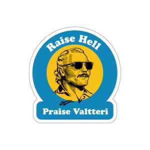 May include: A sticker featuring a stylized illustration of a man wearing sunglasses. The image is set within a blue circle with the words "Raise Hell" above the man's head. Below, in a blue rectangle, the text reads "Praise Valtteri."