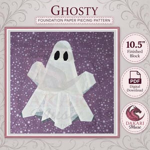 May include: A foundation paper piecing pattern titled GHOSTY featuring a white ghost with black eyes on a purple background with white stars. The finished block measures 10.5 inches. This is a digital download PDF from Dakari Muse.