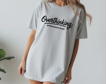 T-shirt professionnel Overthinking - T-shirt unisexe drôle de santé mentale