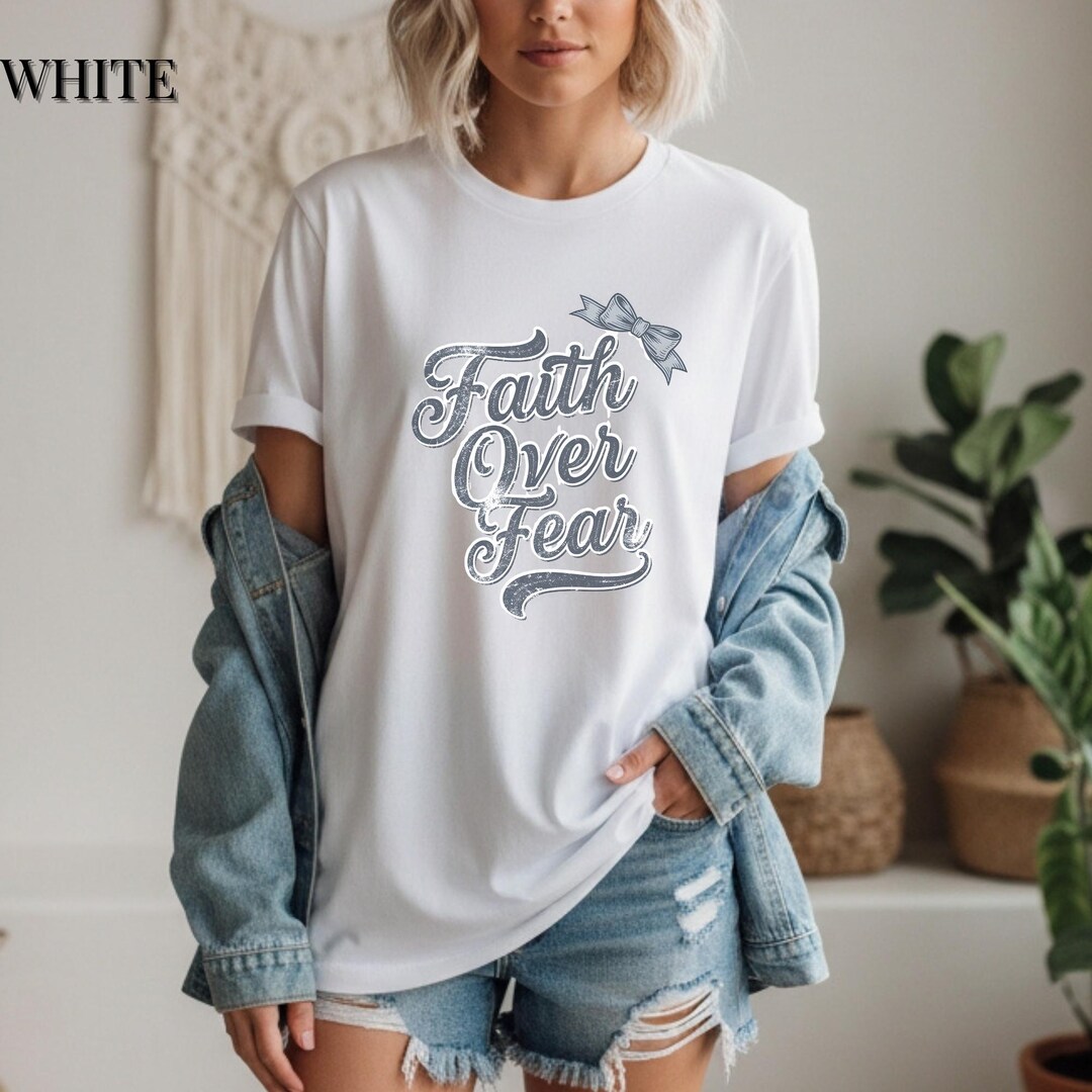 Faith Over Fear Christian T-shirt, Inspirational Bible Verse Apparel - Etsy