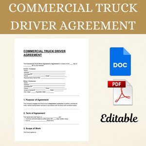May include: A Commercial Truck Driver Agreement template with the title in bold black letters. The document includes fields for carrier and driver information, and sections on the purpose, term, and scope of work. Includes DOC and PDF file icons, and the word "Editable".