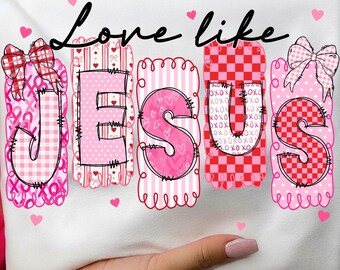Kärlek som Jesus PNG, kristen Alla hjärtans dag PNG, religiösa hjärtan och rosetter design, trosbaserad skjorta PNG (digital nedladdning)