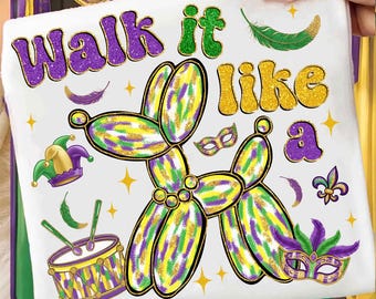 Walk It Like A Dog Mardi Gras PNG: Balloon Dog PNG, Mardi Gras Carnival PNG (Digital Download)
