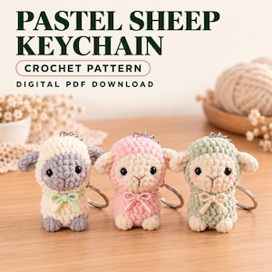 May include: Three crocheted sheep keychains in pastel yellow, pink, and green, each featuring black eyes, pink cheeks, and a small bow. The text reads PASTEL SHEEP KEYCHAIN CROCHET PATTERN DIGITAL PDF DOWNLOAD. The sheep have metal key rings attached.