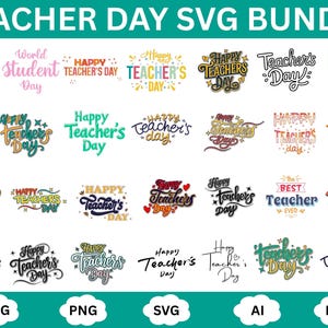 May include: A selection of colourful "Teacher Day SVG Bundle" designs. The designs feature various fonts and styles, with phrases like "Happy Teacher's Day" and "Best Teacher Ever". Formats include JPG, PNG, SVG, AI, and EPS.