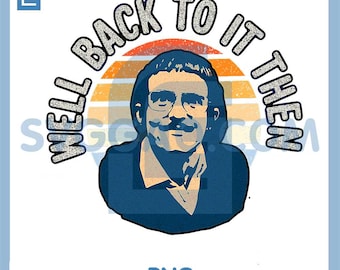 Well Back To It Then Png, Do It Lady Chit Tour PNG, Retro Comedy Png, Funny Meme Graphic, Do It Lady Png, Chit Do It Lady Meme