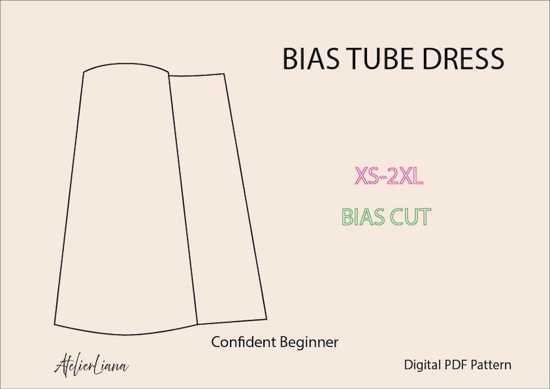 Pu&ograve; includere: Un cartamodello digitale in PDF per un abito a tubo tagliato in sbieco con un disegno al tratto nero dell'indumento. Il testo include BIAS TUBE DRESS, XS-2XL, BIAS CUT, Confident Beginner, AtelierLiana e Digital PDF Pattern su sfondo beige.
