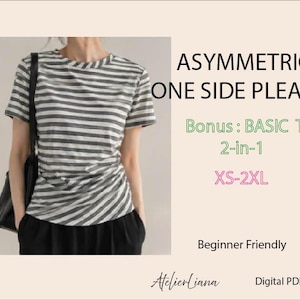 Könnte beinhalten: Ein kurzärmeliges T-Shirt mit horizontalen grauen und weißen Streifen und einem Falten-Detail an einer Seite. Der Text lautet: ASYMMETRICAL ONE SIDE PLEAT TEE, Bonus: BASIC TEE, 2-in-1, XS-2XL, Beginner Friendly, AtelierLiana, Digital PDF Pattern.
