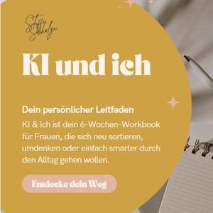 Könnte beinhalten: Digitalgrafik mit dem Text "KI und ich" in großen weißen Buchstaben auf senfgelbem Hintergrund. Der Text "Dein persönlicher Leitfaden" steht darunter, mit zusätzlichem Text, der ein 6-Wochen-Workbook beschreibt. Ein Spiralnotizbuch ist sichtbar.