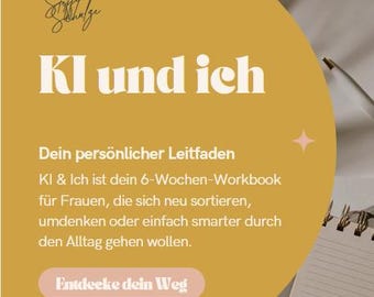 Op de afbeelding: Een digitale afbeelding met de tekst "KI und ich" in grote witte letters op een mosterdgele achtergrond. De tekst "Dein persönlicher Leitfaden" staat eronder, met extra tekst die een 6-weekse werkboek beschrijft. Een spiraalgebonden notitieboek is zichtbaar.