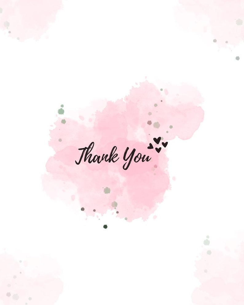 May include: A white background with pink watercolour splashes and the words "Thank You" in black script. Small black hearts are near the text, and there are small green and grey paint splatters.