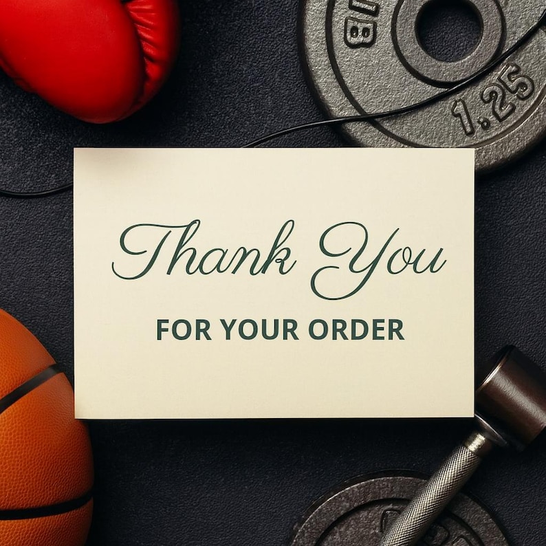 May include: A cream-colored card with the words "Thank You FOR YOUR ORDER" in green script. The card is surrounded by fitness equipment, including a red boxing glove, a basketball, a dumbbell, and a weight plate.