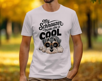 My Schnauzer Thinks She Is Cool Funny Dog Lover T-Shirt Gift for Dog Owners Cute Pet Graphic Tee