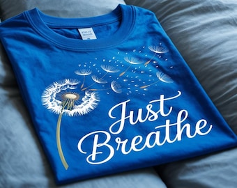 Shirt Just Breathe, shirt geestelijke gezondheid, shirt paardebloem, cadeau voor yogaliefhebber, motiverend shirt yogashirt, meditatieshirt, damesshirt
