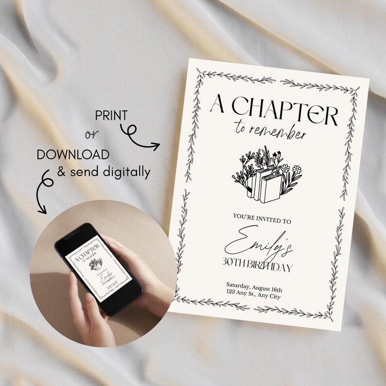May include: A cream-colored invitation with black text and a floral border. The invitation reads "A Chapter to Remember" and invites guests to Emily's 30th Birthday. A phone displays the invitation. The text says "Print or Download & send digitally."