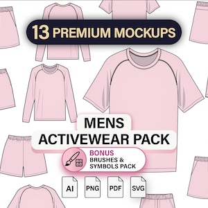 May include: A digital collection of 13 light pink activewear mockups including t-shirts, long-sleeve shirts, shorts, and leggings. The text reads 13 PREMIUM MOCKUPS, MENS ACTIVEWEAR PACK, and BONUS BRUSHES & SYMBOLS PACK with AI, PNG, PDF, and SVG icons.