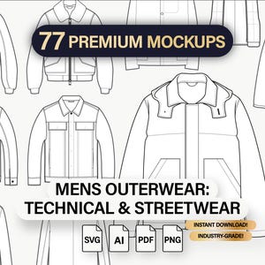 May include: Line drawings of various outerwear jackets, including bomber, parka, and workwear styles. The image includes the text "77 PREMIUM MOCKUPS" and "MENS OUTERWEAR: TECHNICAL & STREETWEAR". File formats include SVG, AI, PDF, and PNG.