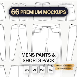 May include: A collection of white line drawings of men's pants and shorts. The image includes the text "66 PREMIUM MOCKUPS" and "MENS PANTS & SHORTS PACK". File formats include SVG, AI, PDF, and PNG. The text "INSTANT DOWNLOAD!" and "INDUSTRY-GRADE!" are also present.