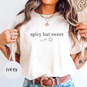 Comfort Colors Spicy But Sweet , Funny Humor Shirt, Sarcastic Shirts, Sarcasm Shirt, Funny Shirts Gift, Funny Girl Shirt, Trendy Funny Shirt