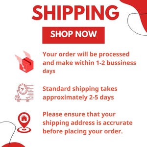 May include: A white informational graphic with red text and accents. It features the word SHIPPING, a SHOP NOW button, and three icons: a winged box, a delivery truck with a clock, and a location pin. Text details processing and shipping times.
