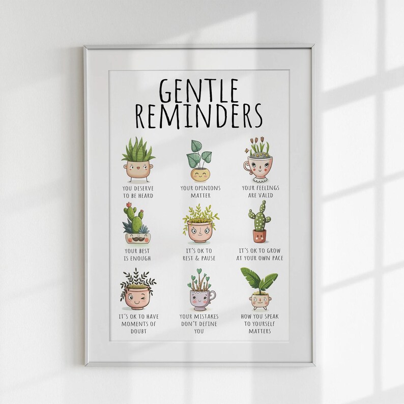Puede incluir: Un p&oacute;ster enmarcado con las palabras "GENTLE REMINDERS" y ilustraciones de plantas en macetas. Cada planta tiene un mensaje positivo, como "Tus opiniones importan" y "Est&aacute; bien descansar y hacer una pausa".