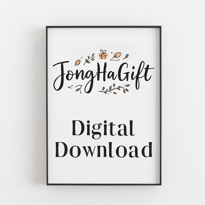 Puede incluir: Un cartel enmarcado con el texto "JongHaGift" en cursiva, adornado con elementos florales. Debajo, las palabras "Digital Download" est&aacute;n impresas en negrita, en una fuente sans-serif. El marco es negro, sobre un fondo blanco.