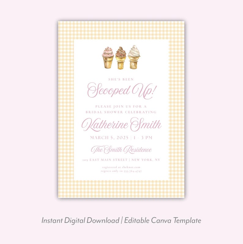 May include: A bridal shower invitation with a light pink and yellow gingham border. The invitation features watercolor illustrations of three ice cream cones. The text reads "She's Been Scooped Up!" and invites guests to celebrate Katherine Smith.