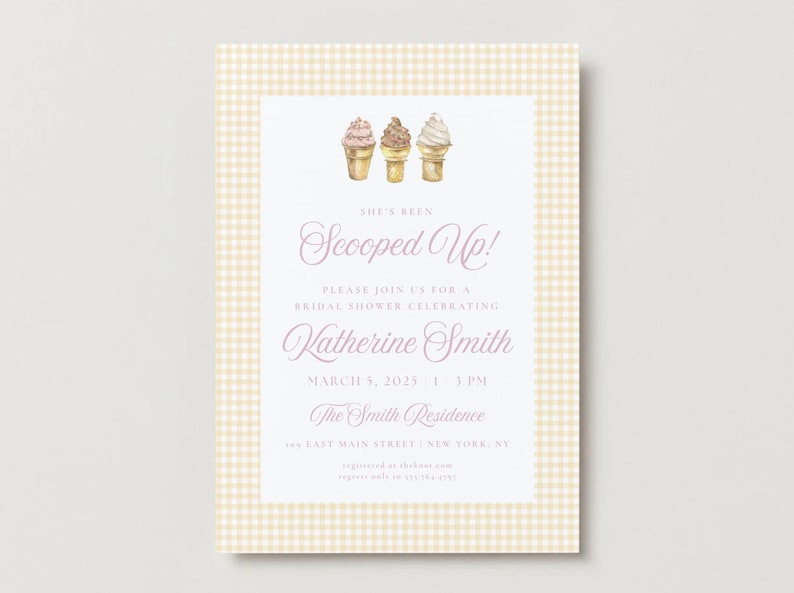 May include: A bridal shower invitation with a light yellow gingham border. The invitation features three watercolor ice cream cones above the text "She's Been Scooped Up!" and details for Katherine Smith's bridal shower.