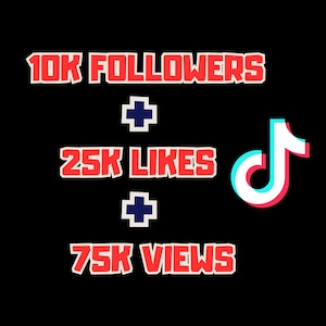 May include: Black background with red and white text that reads "10K FOLLOWERS + 25K LIKES + 75K VIEWS." A blue plus sign separates each line of text. The TikTok logo is in the bottom right corner.