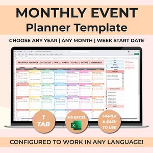 May include: A laptop screen showing a monthly event planner template. The text "MONTHLY EVENT Planner Template" is at the top. The planner is in a spreadsheet format with sections for tasks, goals, and reminders. The text "CHOOSE ANY YEAR | ANY MONTH | WEEK START DATE" is also visible.