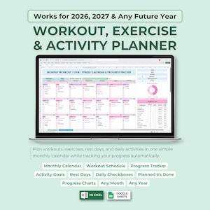May include: A digital workout, exercise, and activity planner displayed on a laptop screen. The interface features a monthly calendar, progress tracker, and workout summary charts. Text includes Works for 2026, 2027 & Any Future Year, MS Excel, and Google Sheets.