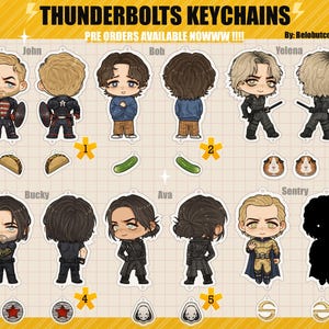 May include: Thunderbolts keychains featuring cartoon illustrations of characters, including John, Bob, Yelena, Bucky, Ava, and Sentry. The keychains have a yellow background with text that reads "PRE ORDERS AVAILABLE NOWWW !!!!".