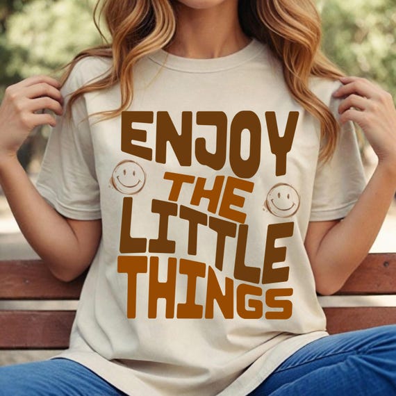 Enjoy The Little Things PNG SVG: Positive Quote T-Shirt Design (Digital Download