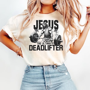 Jesus The Ultimate Deadlifter Shirt Funny Christian Workout Tee Gym Faith Fitness T Shirt for Men and Women Barbell Lifting Design