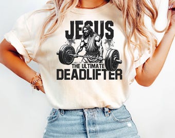Jesus The Ultimate Deadlifter-shirt grappig christelijk trainingshirt Gym Faith Fitness-T-shirt voor mannen en vrouwen Barbell Lifting-ontwerp