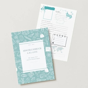 May include: Two-page layout of a school memory book and a matching worksheet. The book cover is light teal with white doodles and text that reads "ABSCHLUSSBUCH 6.KLASSE". The worksheet has fill-in sections and a world map.