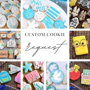 Puede incluir: Una colección de galletas decoradas a medida con varios diseños. Algunas galletas presentan temas de playa, frases de boda y diseños relacionados con la escuela. El texto "CUSTOM COOKIE REQUEST" también es visible.
