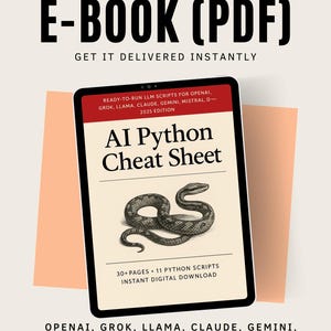 Könnte beinhalten: Ein E-Book namens "AI Python Cheat Sheet" auf einem Tablet. Das Cover zeigt eine Schlangenillustration und den Text "30+ Seiten, 11 Python-Skripte, sofortiger digitaler Download". Das E-Book ist für OpenAI, Grok, Llama, Claude, Gemini, Mistral und mehr.