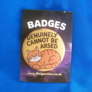 Lazy Cat Badge – “Genuinely Cannot Be Arsed”, 58mm Pinback Button, Funny Cat Humour Accessory