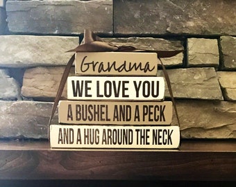 Mother's day "MINI" stacker- Grandma WE love you a bushel and a peck and a hug around the neck