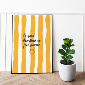 South Poster – The South in person – Marseille humor poster – Orange striped decorative poster – Marseille culture wall art – Mediterranean Sun