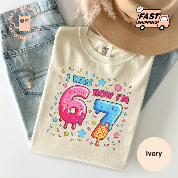 I was 6 Now I'm 7 Six Seven Years Old Birthday Shirt: Funny 67 Meme Bday Tee