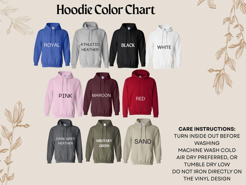 May include: A hoodie color chart displaying eleven hooded sweatshirts in royal blue, athletic heather, black, white, pink, maroon, red, dark grey heather, military green, and sand. Text includes color names and care instructions for washing.