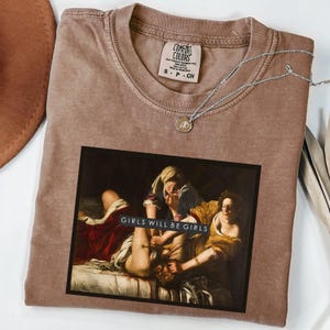 Comfort Colors® Girls Will Be Girls Boxy Shirt, Judith beheading Holofernes Crop Tee, Unhinged Feminist, Girl Power, Burn the Patriarchy