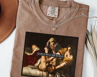 Judith Slaying Holofernes Sweatshirt, Baroque Painting Art, Girls Will Be Girls Hoodie (Comfort Colors)