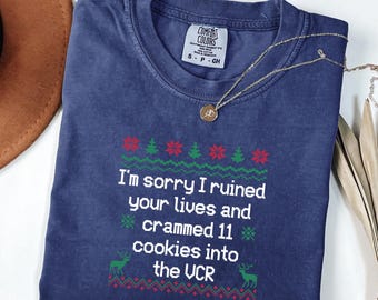 Comfort Colors® Elf Shirt, I'm Sorry I Ruined Your Life and Crammed 11 Cookies in the VCR, Funny Christmas, Christmas Movie