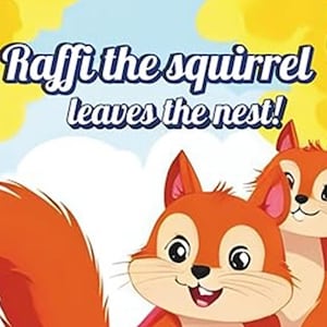 Raffi the Squirrel leaves the nest! Children&#39;s storybook