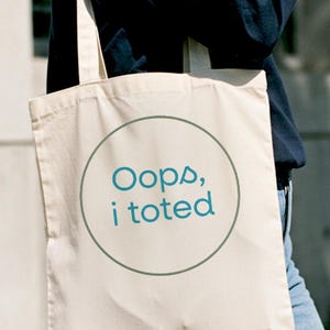 Funny Tote Bag Oops I Toted | Quirky Style, Humorous Gifts For Her