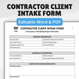 Może przedstawiać: Biały formularz przyjęcia klienta wykonawcy z tekstem "CONTRACTOR CLIENT INTAKE FORM" u góry. Formularz zawiera sekcje dotyczące informacji o nieruchomości, materiałach i preferencjach oraz notatki z konsultacji wykonawcy. Formularz jest oznaczony jako "Editable Word & PDF".
