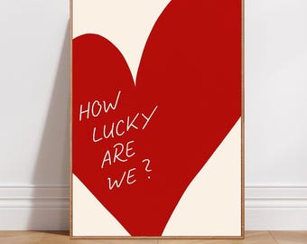 How Lucky Are We? Red Heart Printable Wall Art | Modern Love Quote Digital Download | Romantic Poster for Home Decor | Sizes A1–A5
